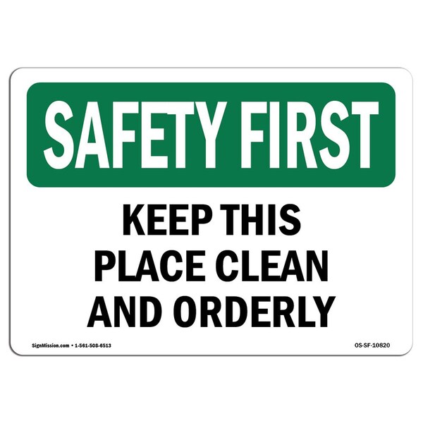 OSHA Sign, Keep This Place Clean And Orderly, 18in X 12in Aluminum, 12" W, 18" L, Landscape